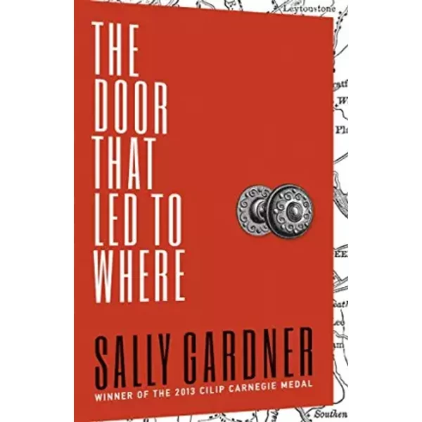 The Door That Led To Where - Sally Gardner-image