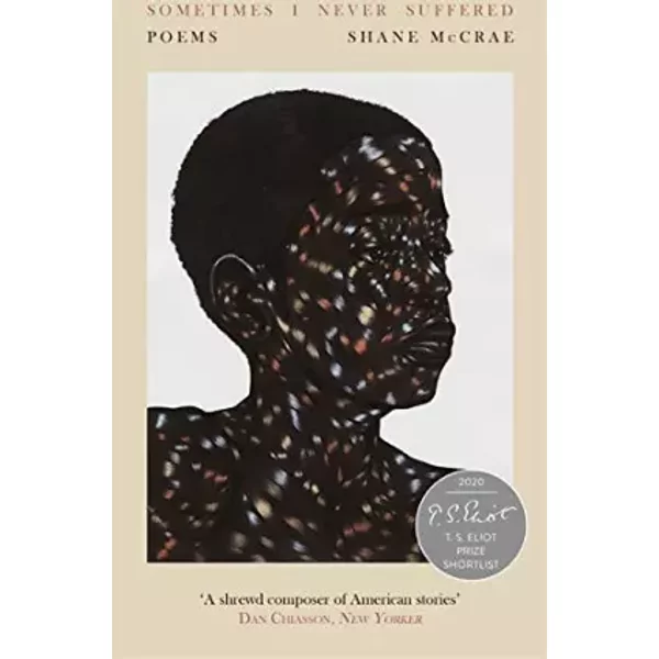 Sometimes I Never Suffered: Shortlisted For The T S Eliot Prize 2020 - Shane Mccrae-image