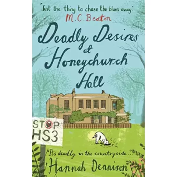 Deadly Desires at Honeychurch Hall - Hannah Dennison