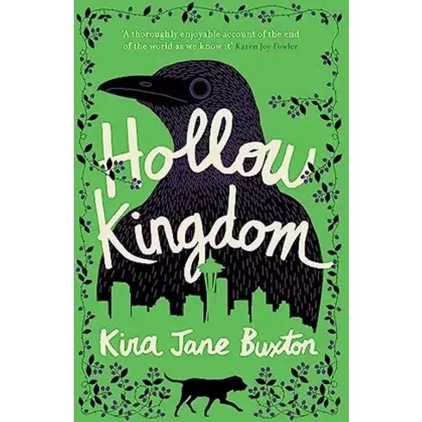 Hollow Kingdom: It's time to meet the world's most unlikely hero... - Kira Jane Buxton