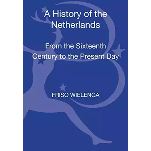 A History of the Netherlands - Friso Wielenga