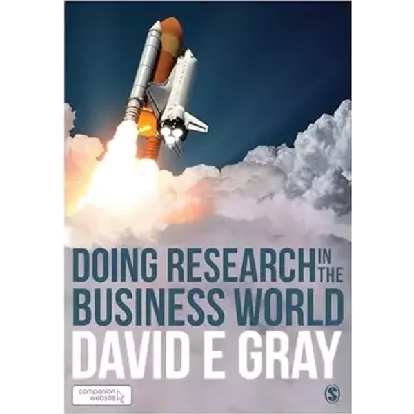 Doing Research in the Business World - David E Gray
