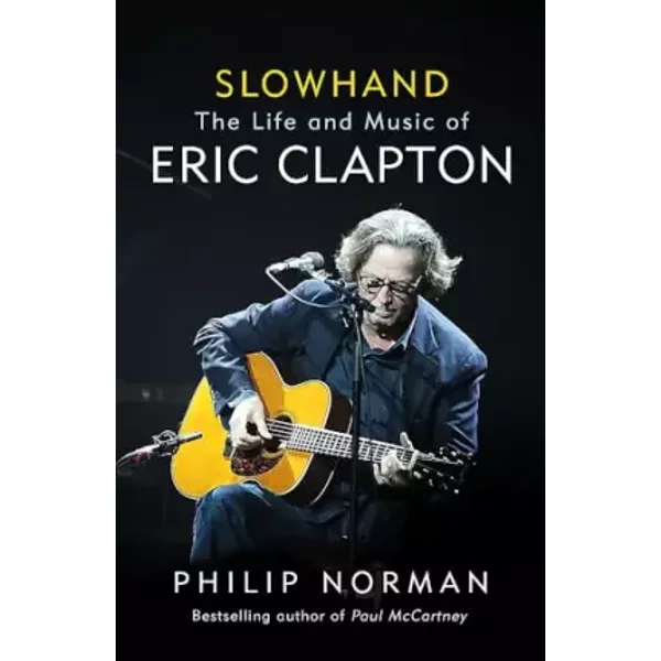 Slowhand: The Life And Music Of Eric Clapton - Philip Norman-image