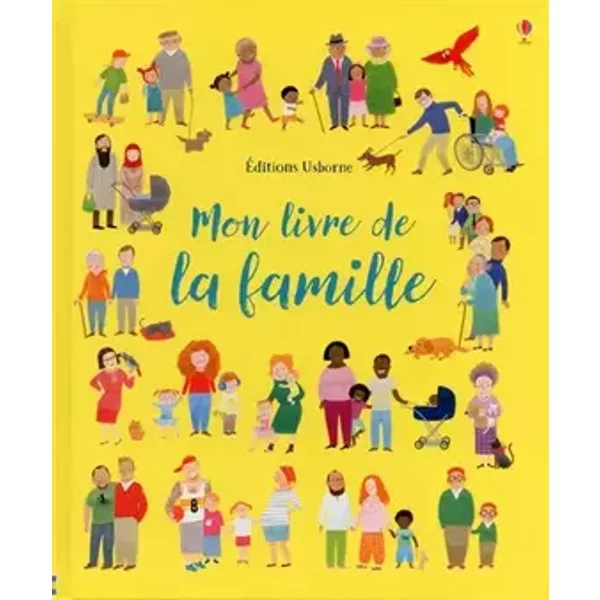 Mon livre de la famille - Felicity Brooks