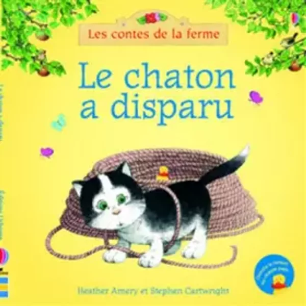 Le chaton a disparu - Les contes de la ferme - Heather Amery, Stephen Cartwright