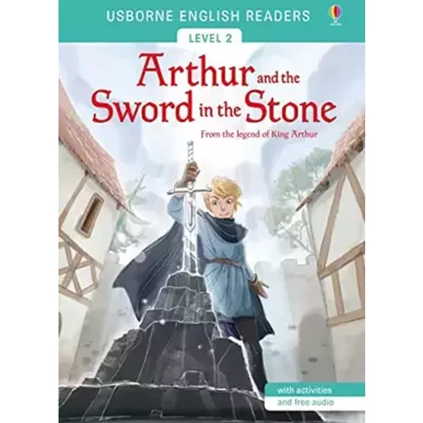 Arthur and the Sword in the Stone - Level 2 - Mairi Mackinnon