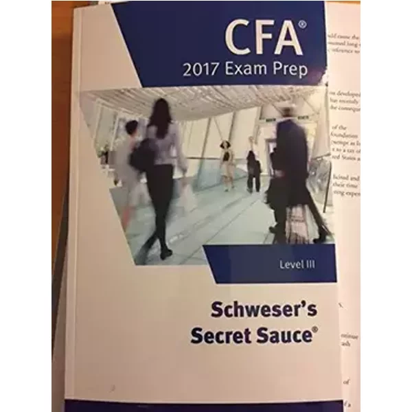 Kaplan Schweser's 2017 Level 3 Secret Sauce - Kaplan Schweser