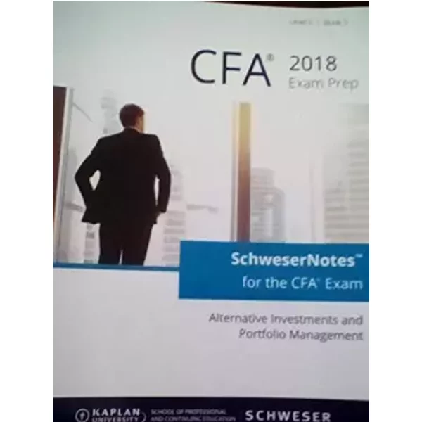 Cfa 2018 Exam Prep - Alternative Investments And Portfolio Management - Level Ii-Book 5 - Schweser-image