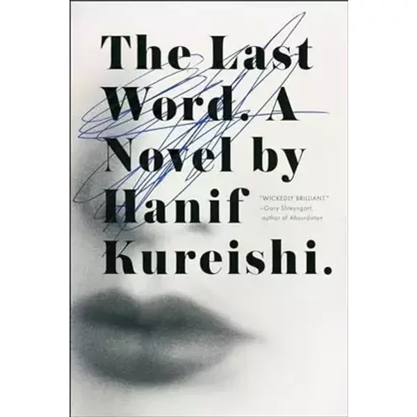 The Last Word: A Novel - Hanif Kureishi