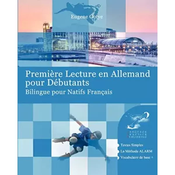 Première Lecture en Allemand pour Débutants: Bilingue pour Natifs Français (French Edition) - Eugene Gotye