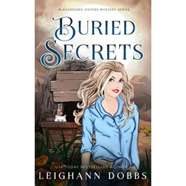 Buried Secrets (Blackmoore Sisters Cozy Mysteries) - Leighann Dobbs