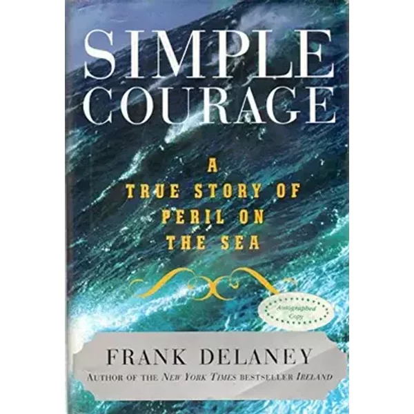 Simple Courage: A True Story of Peril on the Sea - Frank Delaney