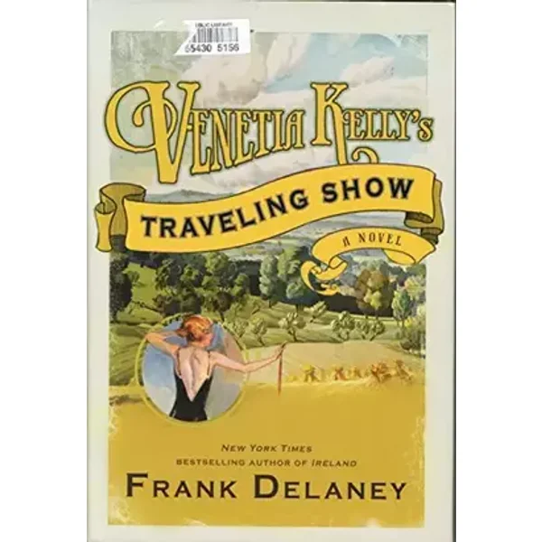 Venetia Kelly's Traveling Show: A Novel of Ireland - Frank Delaney