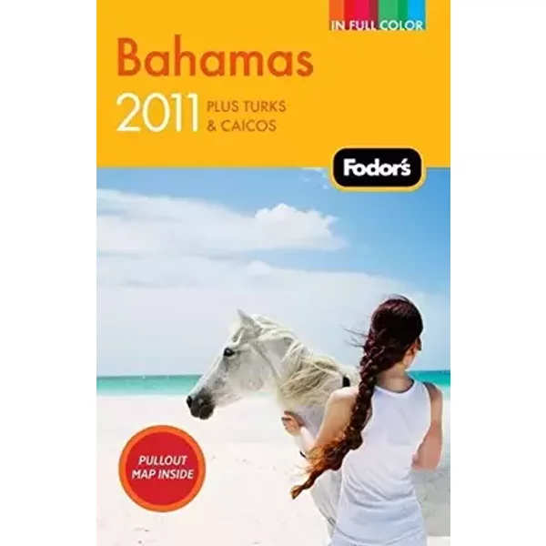 Fodor's Bahamas 2011: plus Turks & Caicos (Full-color Travel Guide) - Fodor's