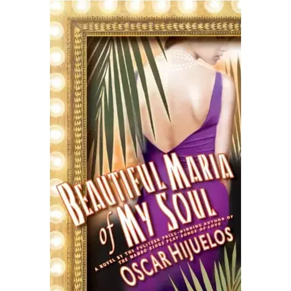 Beautiful Maria of My Soul - Oscar Hijuelos