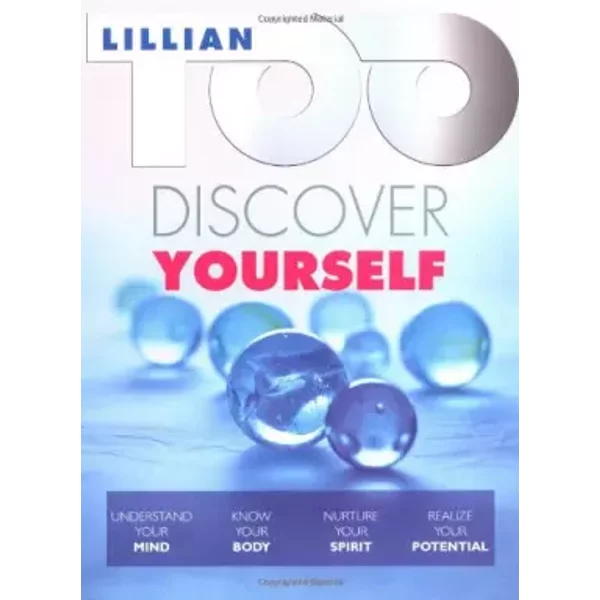 Discover Yourself: Understanding Your Mind, Know Your Body, Nuture Your Spirit, Realize Your Potential - Lillian Too