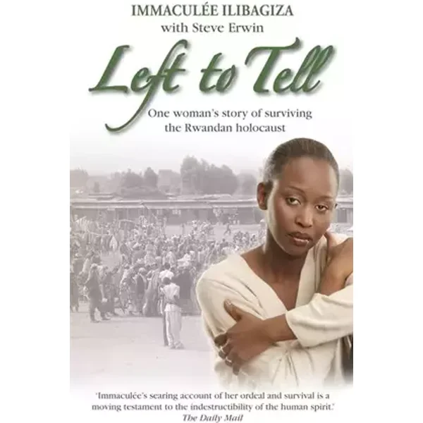 Left to Tell: One Woman's Story of Surviving the Rwandan Genocide - Immaculee Ilibagiza