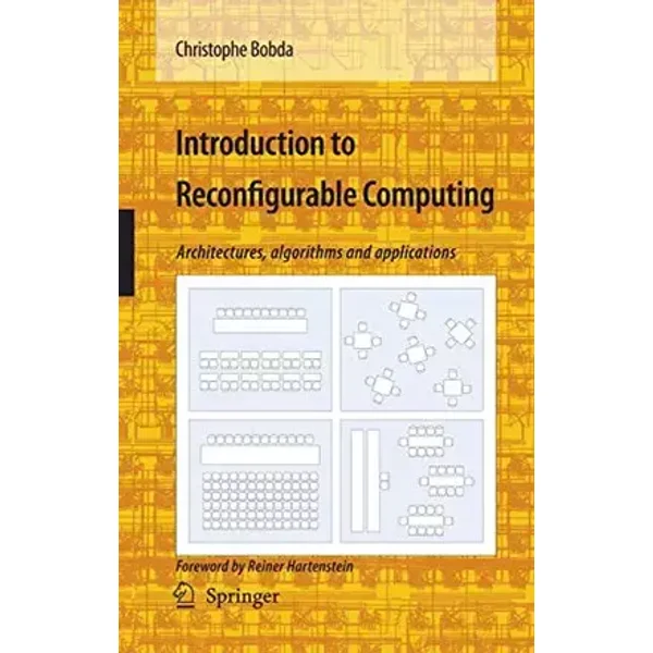 Introduction to Reconfigurable Computing: Architectures, Algorithms, and Applications - Christophe Bobda
