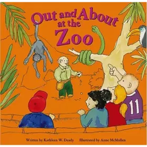 Out and About at the Zoo - Kathleen W Deady