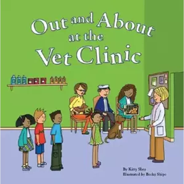 Out and About at the Vet Clinic - Kitty Shea, Becky Shipe