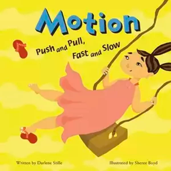 Motion: Push and Pull, Fast and Slow (Amazing Science) - Darlene R. Stille