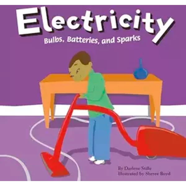 Electricity: Bulbs, Batteries, and Sparks (Amazing Science) - Darlene R. Stille