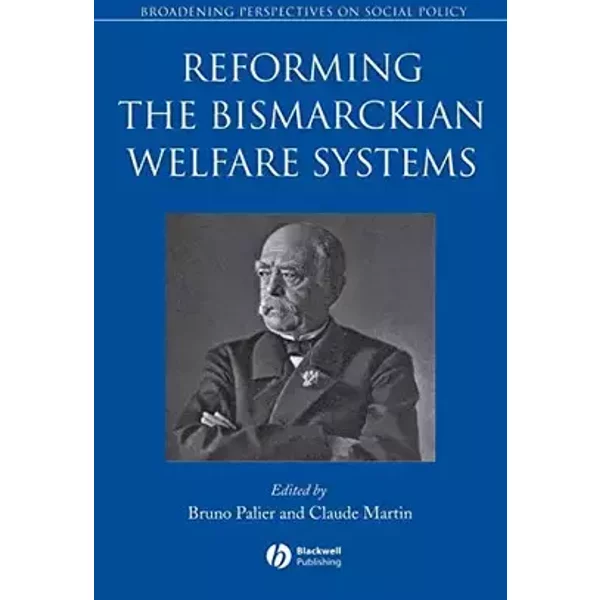 Reforming the Bismarckian Welfare Systems