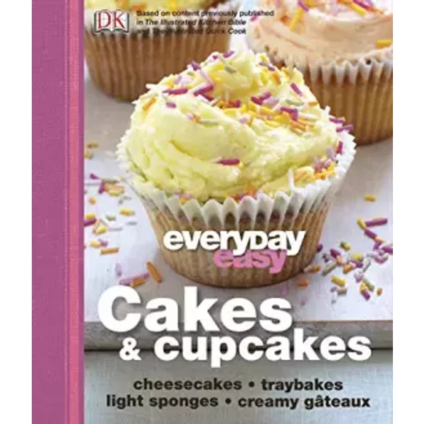 Everyday Easy Cakes & Cupcakes - DK