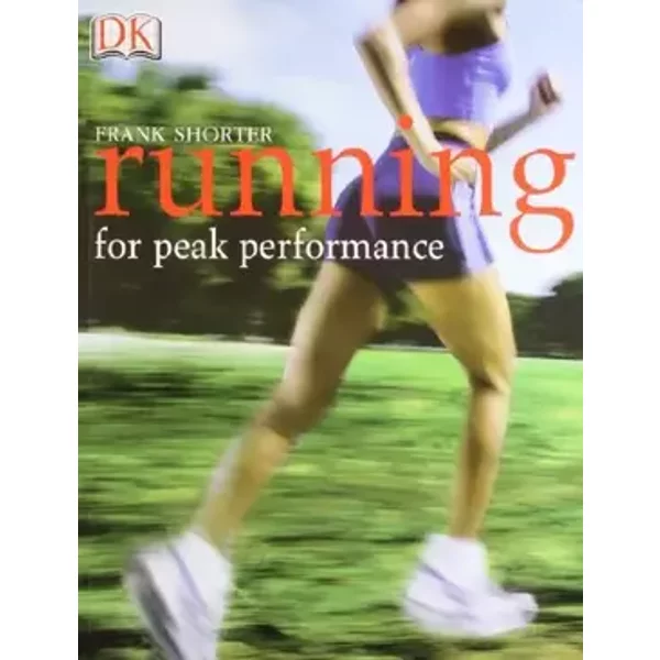 Running for Peak Performance - Frank Shorter