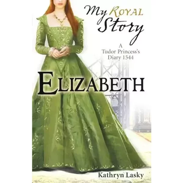 Elizabeth (My Royal Story) - Kathryn Lasky