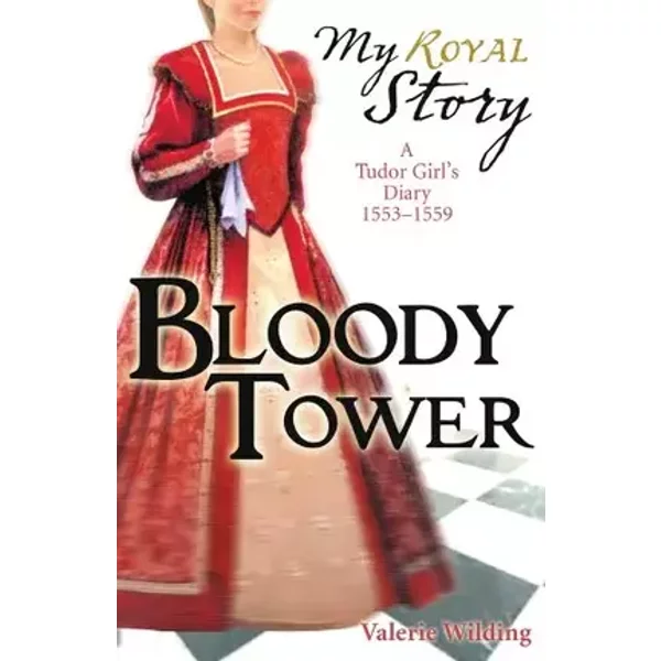 Bloody Tower (My Story) - Valerie Wilding