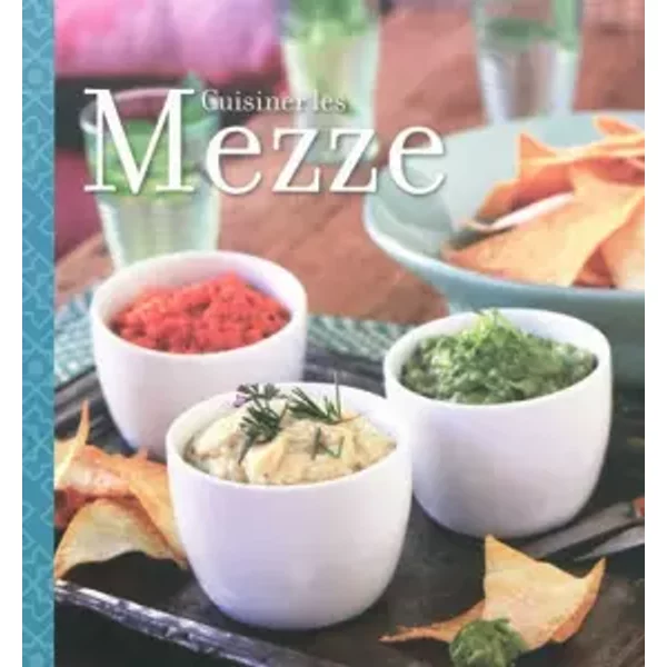 Cuisiner les Mezze - Beverly Le Blanc