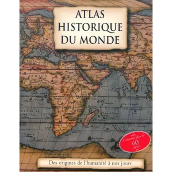 Atlas historique du monde - Kate Santon, Liz McKay, Thomas Giudicelli