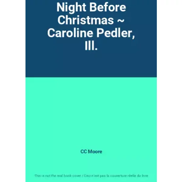 Night Before Christmas ~ Caroline Pedler, Ill. - CC Moore-image