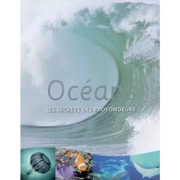 Océans : Les secrets des profondeurs - Bryan Richard, Sarah Rickayzen, Joan Barker, Virginie de Bermond-Gettle