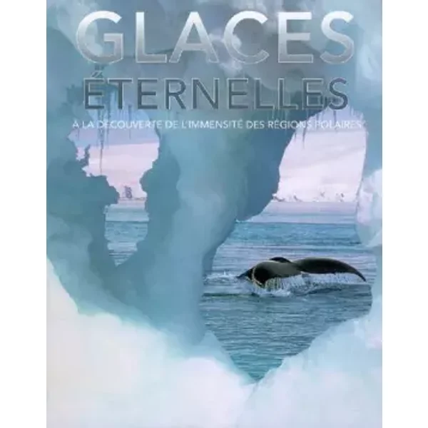 Glaces éternelles : A la découverte de l'immensité des régions polaires - Gerard Cheshire, Sylvie Deraime