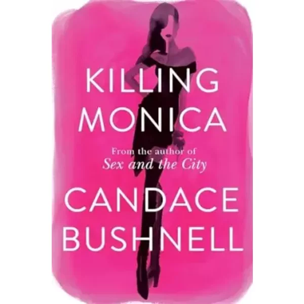 Killing Monica - Candace Bushnell