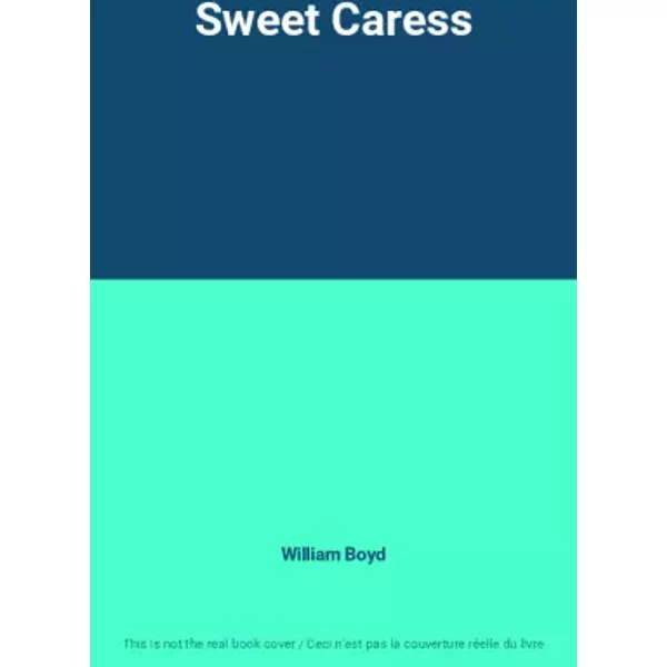 Sweet Caress - William Boyd