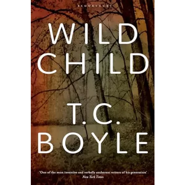 Wild Child - T. Coraghessan Boyle