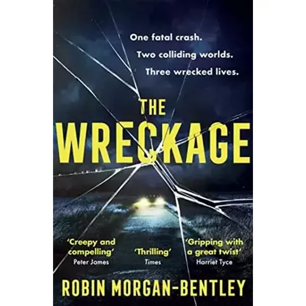The Wreckage: The gripping new thriller that everyone is talking about - Robin Morgan-Bentley