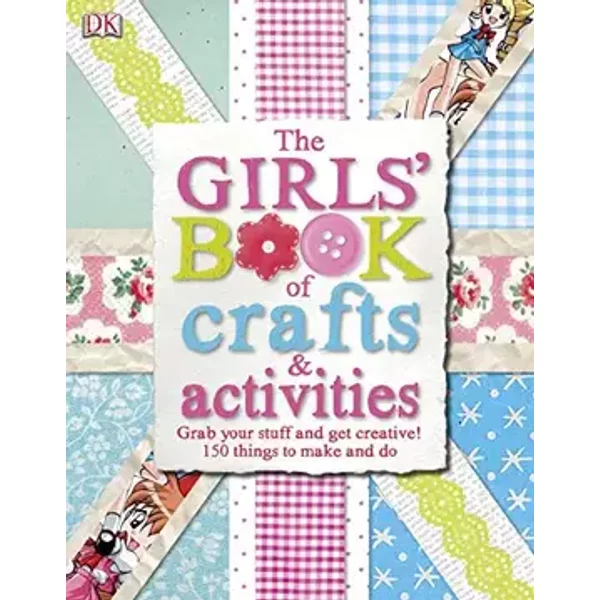The Girls' Book of Crafts & Activities - DK Children