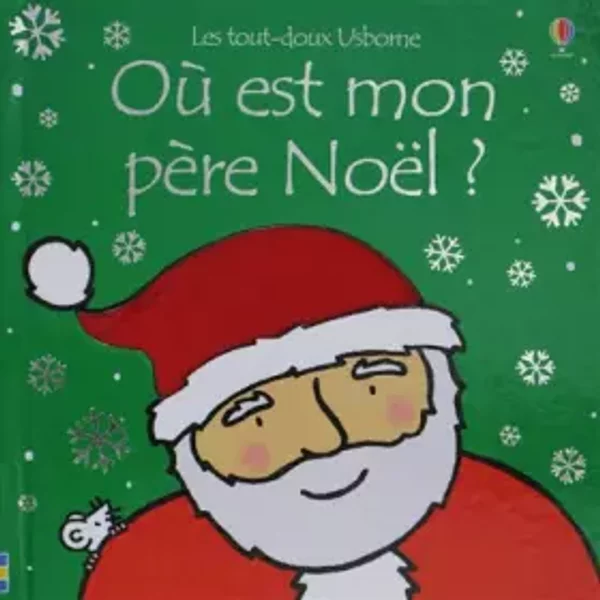 OU EST MON Pere Noel ? - Fiona Watt, Rachel Wells, Lorraine Beurton-Sharp-image