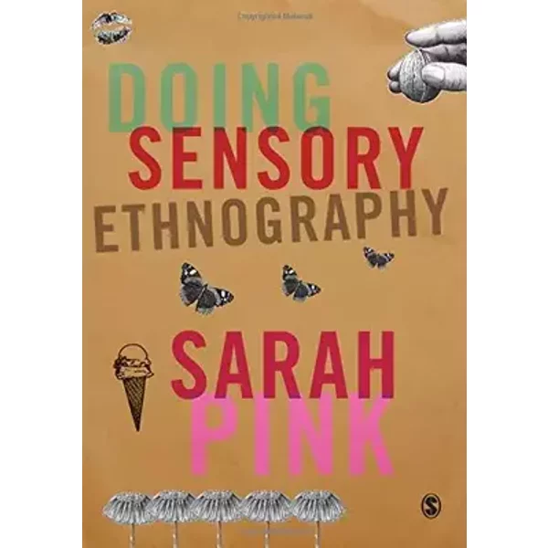 Doing Sensory Ethnography - Sarah Pink