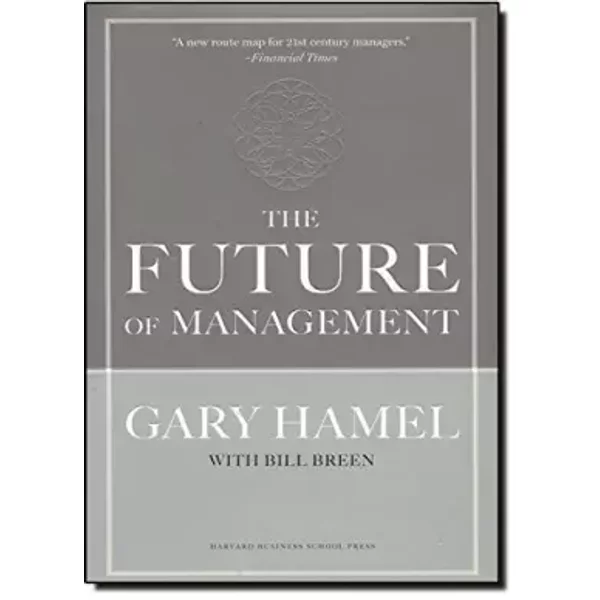 The Future Of Management - Gary Hamel, Bill Breen-image