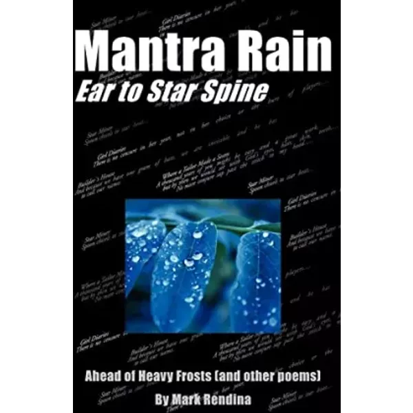 Mantra Rain: Ear to Star Spine - Mark D. Rendina