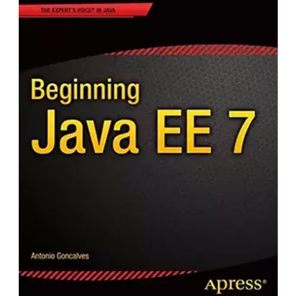 Beginning Java EE 7 (Expert Voice in Java) - Antonio Goncalves