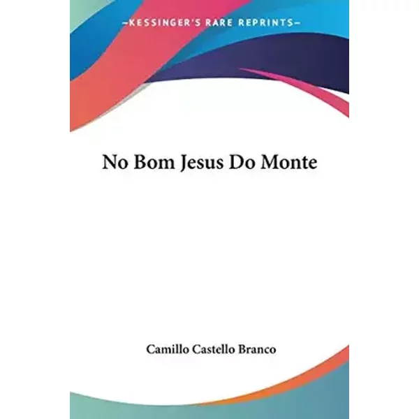 No Bom Jesus Do Monte (Portuguese Edition) - Camillo Castello Branco