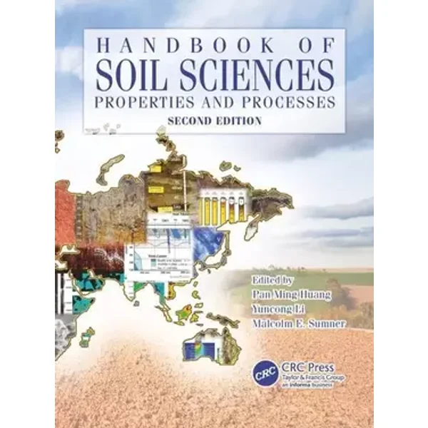 Handbook of Soil Sciences: Properties and Processes, Second Edition