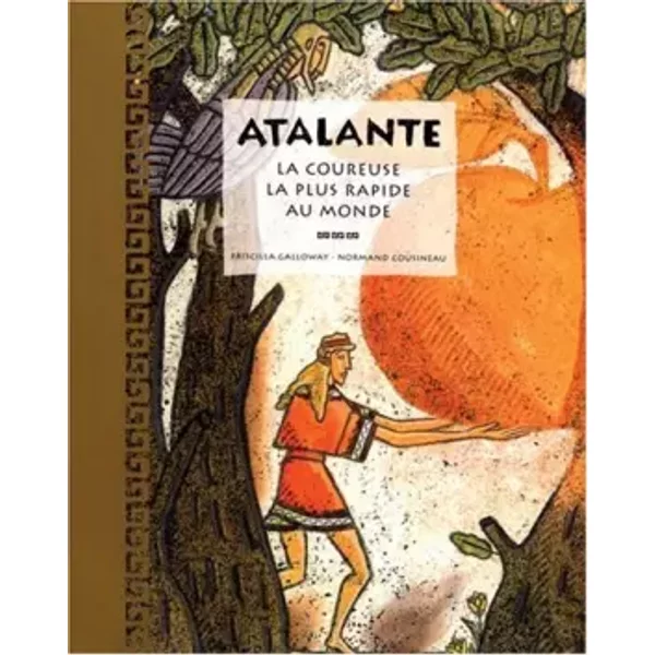 Atalante, La Coureuse La Plus Rapide Au Monde - Priscilla Galloway