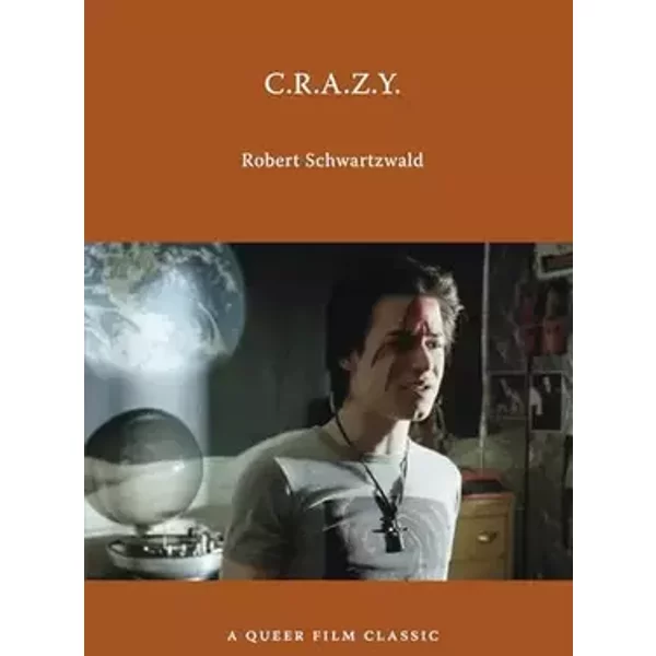 C.R.A.Z.Y.: A Queer Film Classic - Robert Schwartzwald